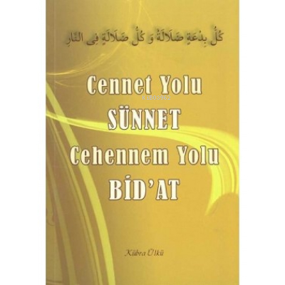 Cennet Yolu Sünnet Cehennem Yolu Bidat