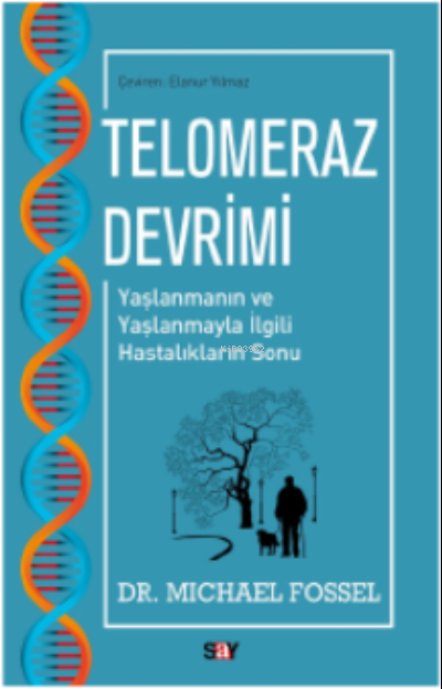 Telomeraz Devrimi;Yaşlanmanın ve Yaşlanmayla İlgili Hastalıkların Sonu