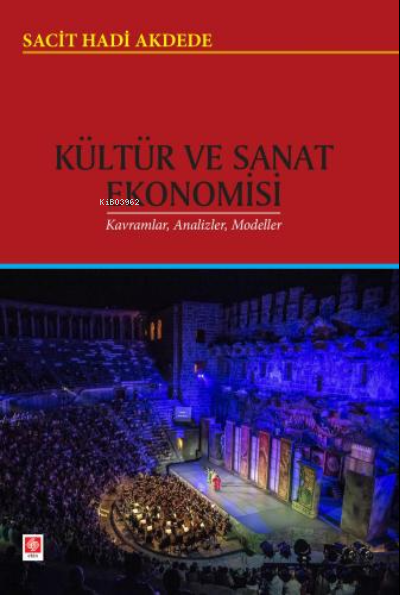 Kültür ve Sanat Ekonomisi;Kavramlar, Analizler, Modeller