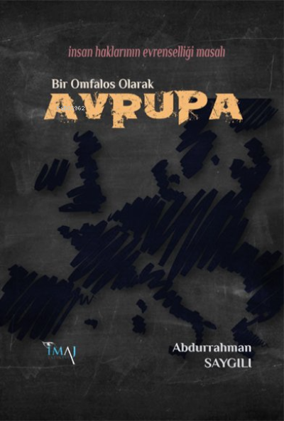  Bir Omfalos Olarak Avrupa | Abdurrahman Saygılı | İmaj Yayıncılık | 9786057905017 | 
