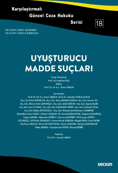 Karşılaştırmalı Güncel Ceza Hukuku Serisi 18 Uyuşturucu Madde Suçları;Dr. Altay Suroy'a Armağan