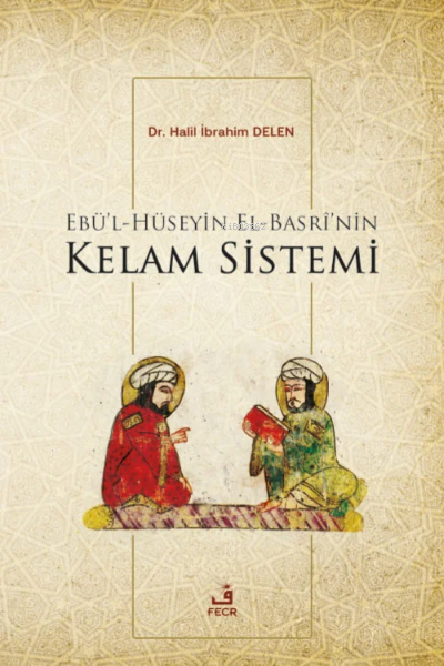 Ebü'l-Hüseyin el-Basrî'nin Kelam Sistemi