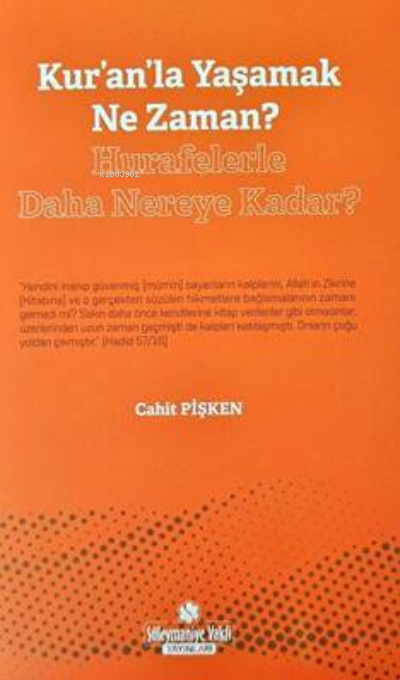 Kur'an'la Yaşamak Ne zaman?;Hurafelerle Daha Nereye Kadar?