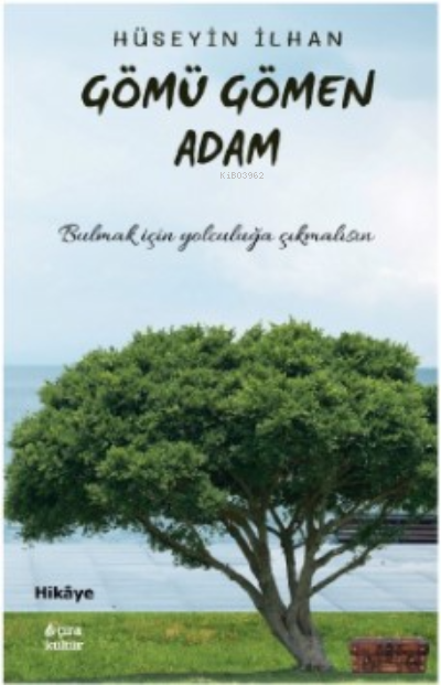  Gömü Gömen Adam | Hüseyin İlhan | Çıra Yayınları | 9786057299895 | 