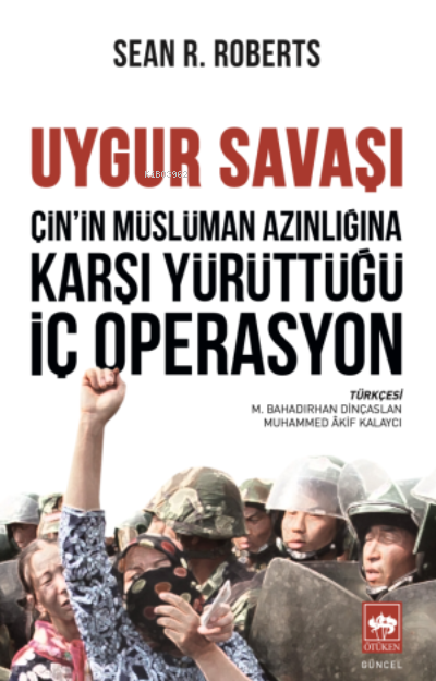 Çin'in Müslüman Azınlığına Karşı Yürüttüğü İç Operasyon;Uygur Savaşı