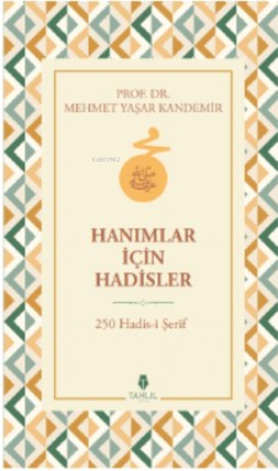 Hanımlar İçin Hadisler - 250 Hadis-i Şerif