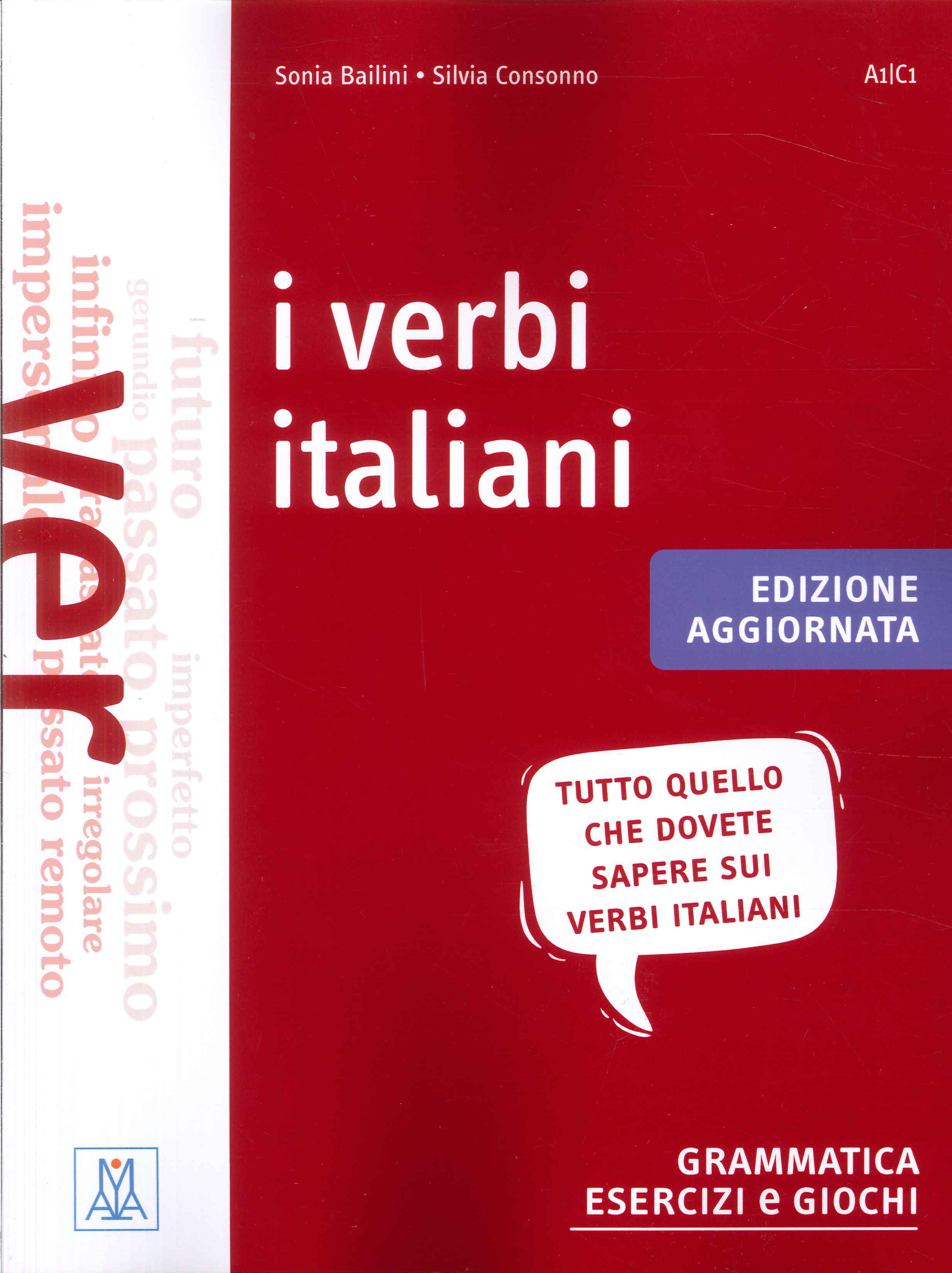  I verbi italiani edizione aggiornata | I verbi italiani edizione aggiornata | Silvia Consonno | Sonia Bailini | Alma | 9788861827691 
