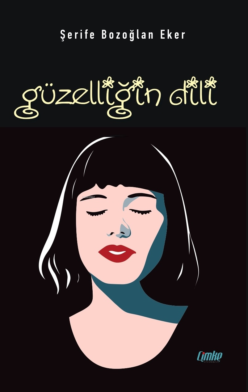  Güzelliğin Dili | Şerife Bozoğlan Eker | Çimke Yayınları | 9786256807020 | 
