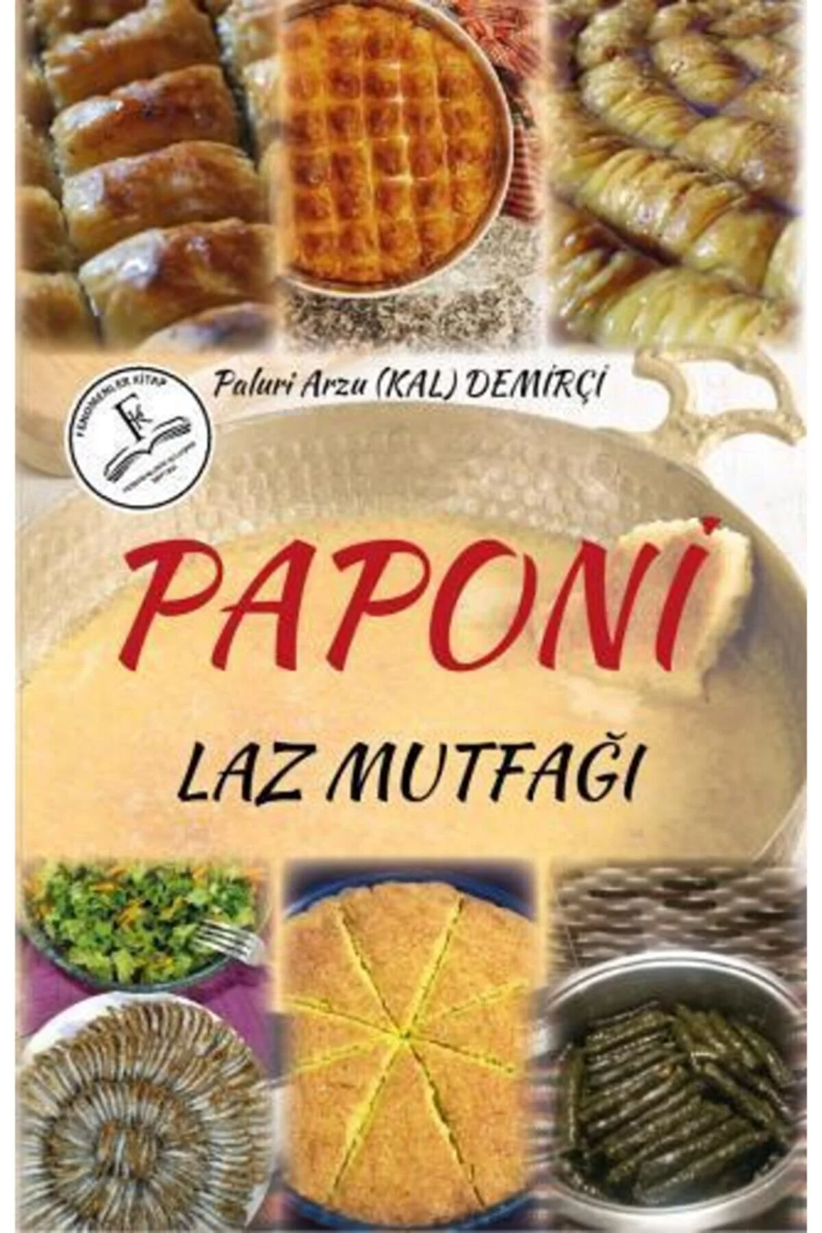  Paponi Laz Mutfağı | Paponi Laz Mutfağı | Paluri Arzu Kal Demirçi | Fenomenler Kitap | 9786057047991 