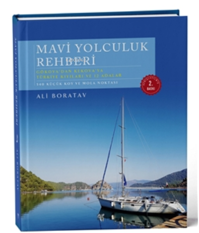  Mavi Yolculuk Rehberi Gökovadan Kekovaya Türkiyenin Kıyıları ve 12 Adalar (3 Baskı) | Ali Boratav | Ege Yayınları | 9786258056150 | 