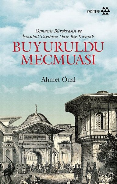 Buyuruldu Mecmuası; Osmanlı Bürokrasisi ve İstanbul Tarihine Dair Bir Kaynak