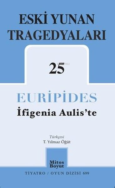 Eski Yunan Tragedyaları 25 - İfigenia Aulis'te