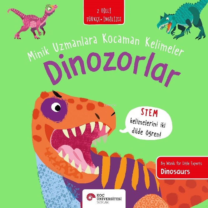 Dinozorlar / Minik Uzmanlara Kocaman  Kelimeler