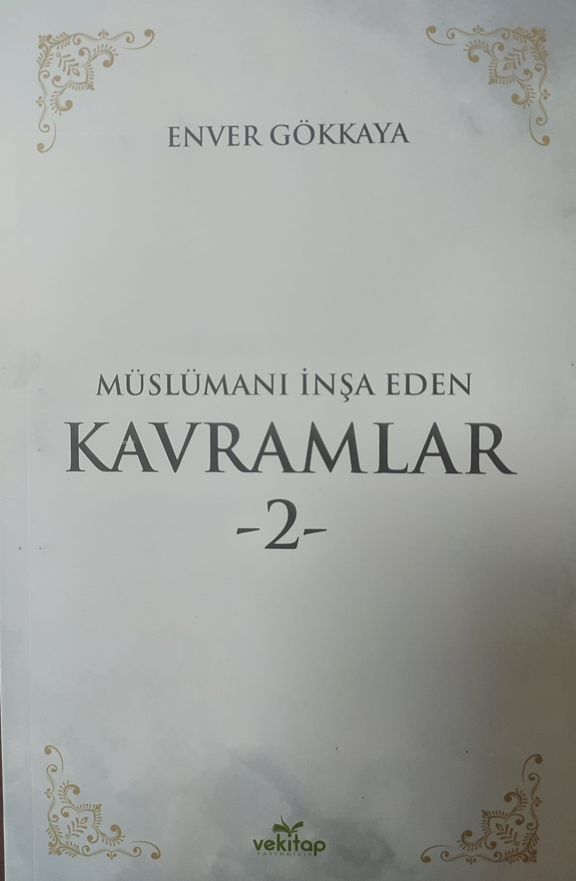 Müslümanı İnşa Eden Kavramlar - 2 -