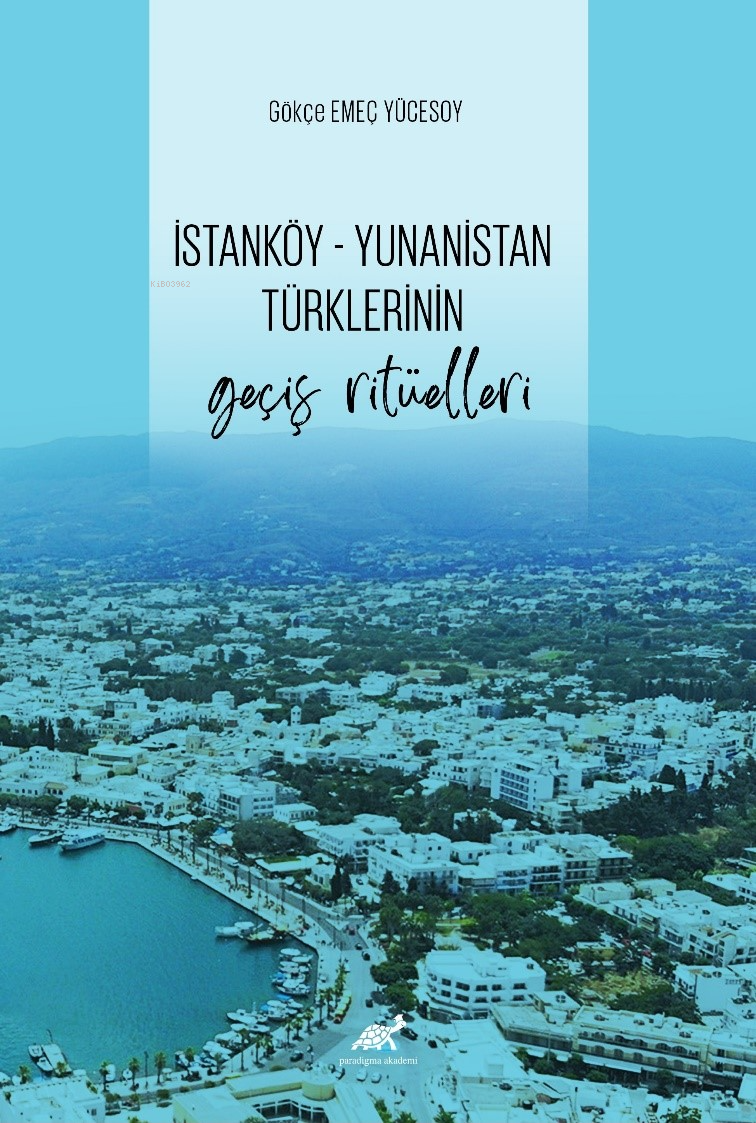 İstanköy – Yunanistan Türklerinin Geçiş Ritüelleri
