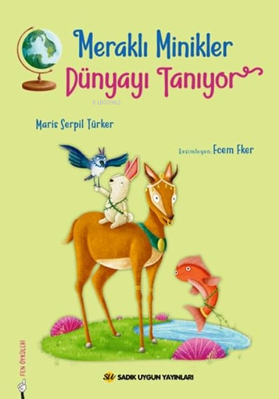  Meraklı Minikler Dünyayı Tanıyor | Meraklı Minikler Dünyayı Tanıyor | Maris Serpil Türker | Ecem Eker | Sadık Uygun Yayınları | 9786257178990 