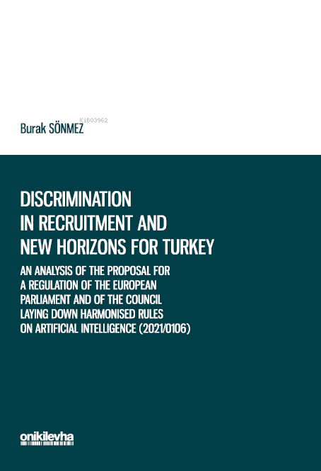 Discrimination in Recruitment and New Horizons for Turkey;An Analysis of the Proposal for a Regulation of the European Parliament and of the Council Laying Down