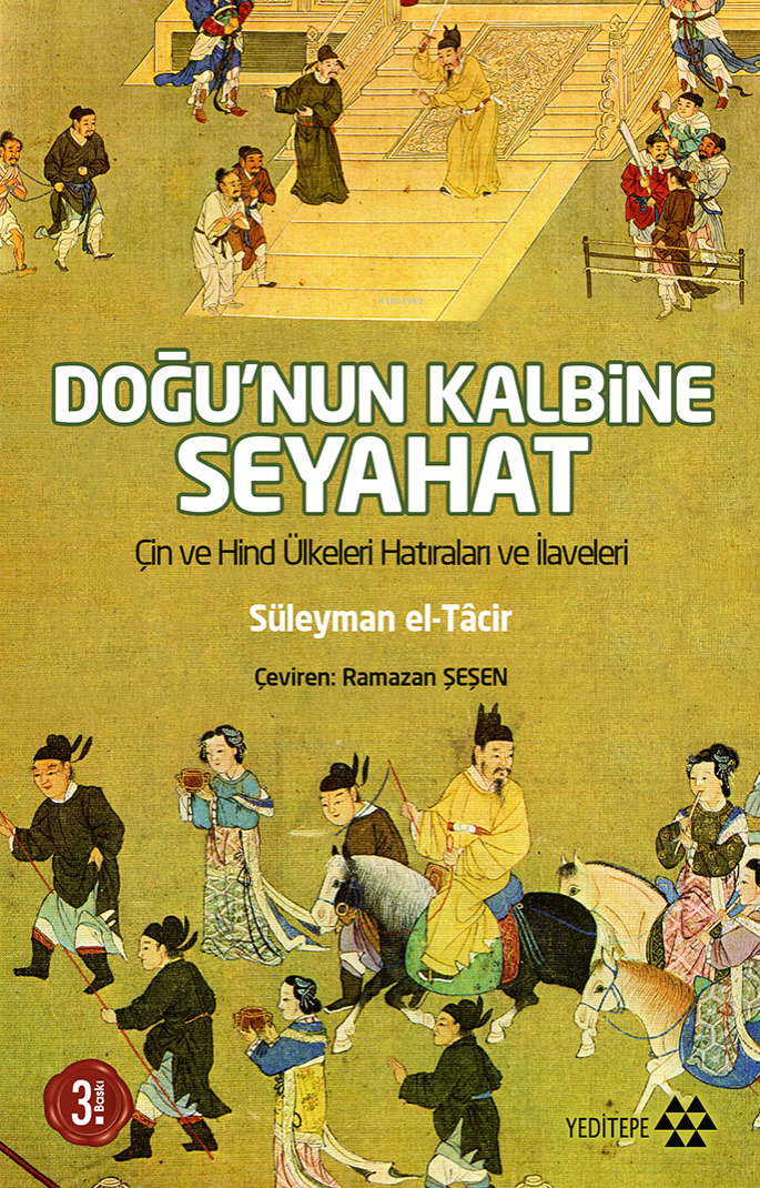 Doğu'nun Kalbine Seyahat;Çin ve Hind Ülkeleri Hatıraları ve İlaveleri