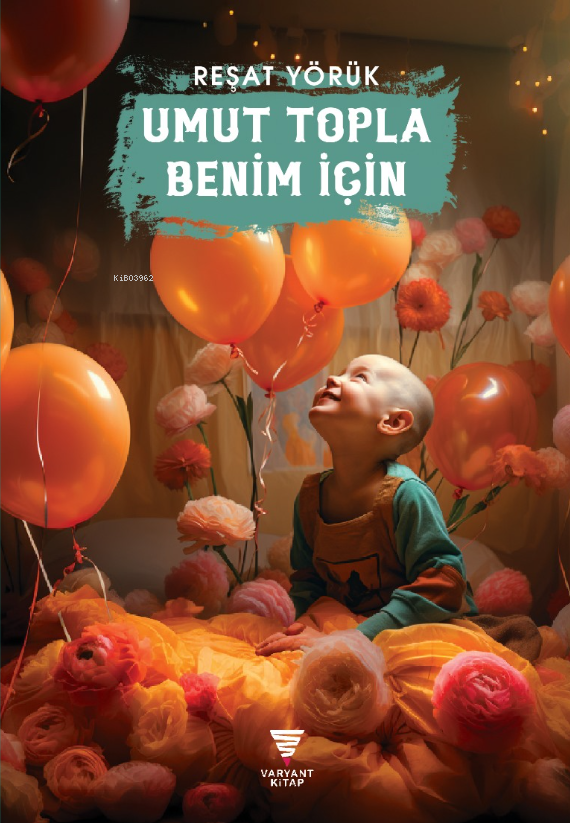  Umut Topla Benim İçin | Reşat Yörük | Varyant | 9786259988641 | 