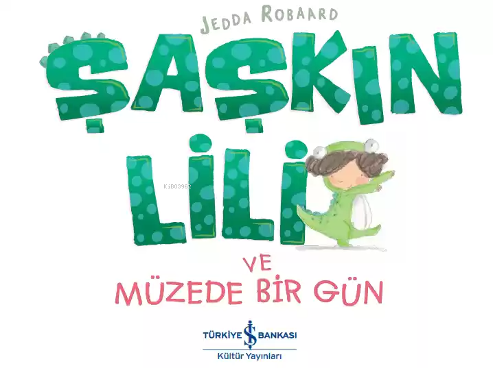 Şaşkın Lili ve Müzede Bir Gün