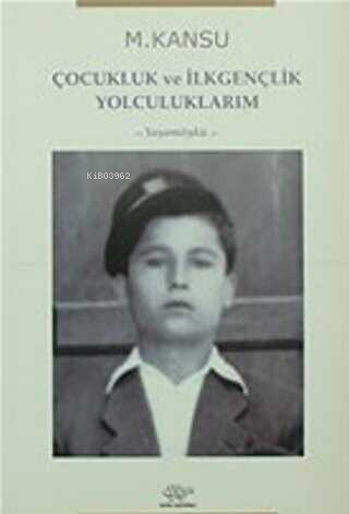 Çocukluk ve İlkgençlik Yolculuklarım