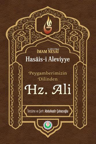 Hz. Peygamberimizin Dilinden Hz. Ali; El-hasais Tercüme ve Şerhi