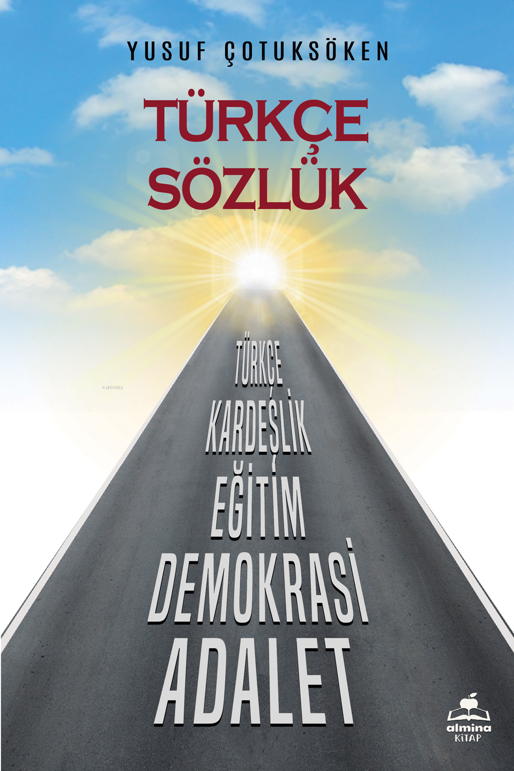 Türkçe Sözlük ;Türkçe, Kardeşlik, Eğitim, Demokrasi, Adalet