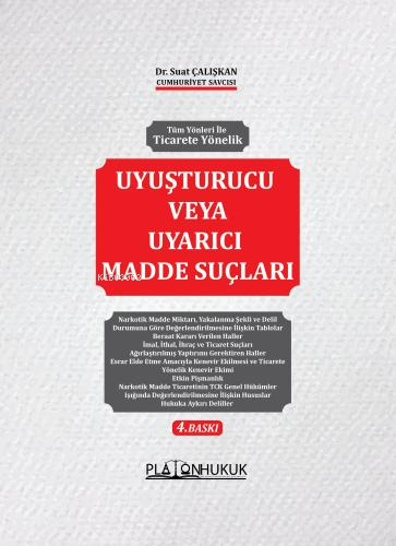  Tüm Yönleri İle Ticarete Yönelik Uyuşturucu veya Uyarıcı Madde Suçları | Yavuz Süphandağ | Platon Hukuk Yayınevi | 9786256338593 | 