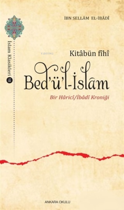 Kitabün Fihi Bed'ü'l-İslam;Bir Harici / İbadi Kroniği