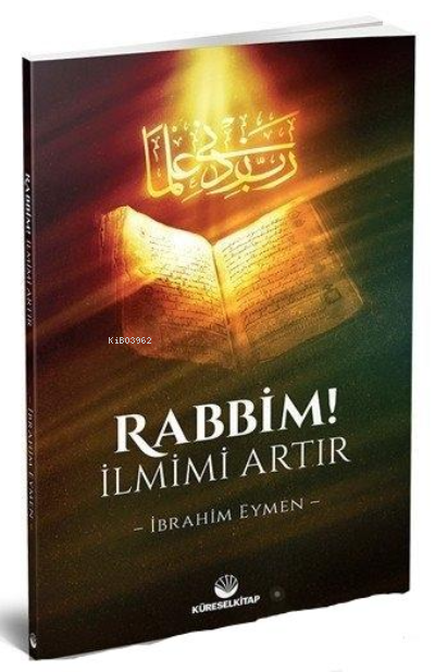 Rabbim! İlmimi Artır