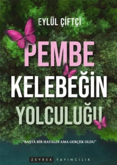  Pembe Kelebeğin Yolculuğu | Pembe Kelebeğin Yolculuğu | Eylül Çiftçi | Zeyrek Yayıncılık | 9786057062527 