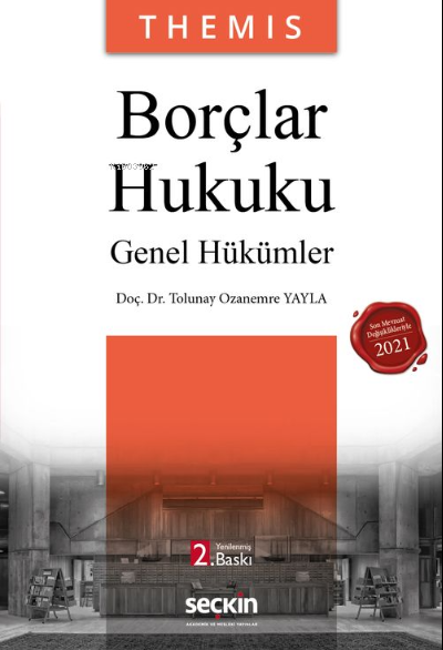  Themis – Borçlar Hukuku – Genel Hükümler | Themis – Borçlar Hukuku – Genel Hükümler | H Tolunay Ozanemre Yayla | Seçkin Yayıncılık | 9789750268816 