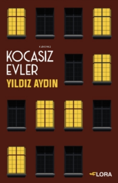  Kocasız Evler | Kocasız Evler | Yıldız Aydın | Flora Kitap | 9786257592192 