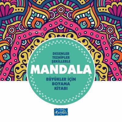 Desenler Tezhipler Şekillerle Mandala - Turkuaz Kitap Büyükler İçin Boyama Kitabı