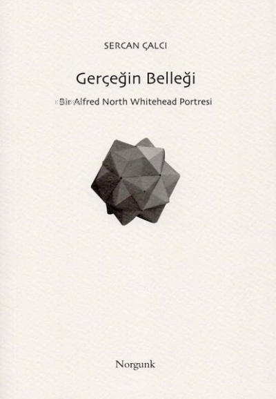 Gerçeğin Belleği;Bir Alfred North Whitehead Portresi