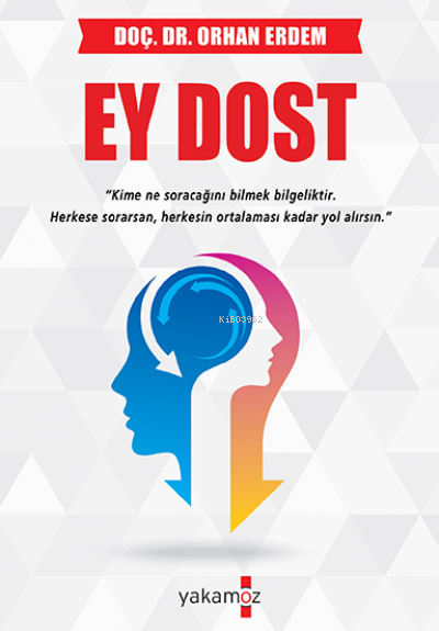  Ey Dost | Ey Dost | Orhan Erdem | Ender Haluk Derince | Begüm Konya | Ulaş Karatağ | Yakamoz Yayınları | 9786052974186 
