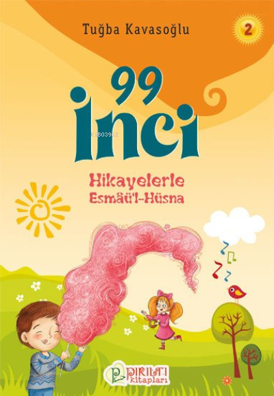 99 İnci - 2;Hikayelerle Esmaü’l-Hüsna