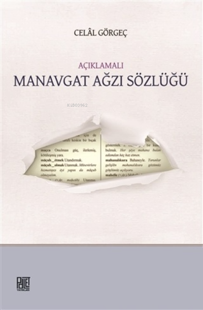  Açıklamalı Manavgat Ağzı Sözlüğü | Açıklamalı Manavgat Ağzı Sözlüğü | Celal Görgeç | Palet Yayınları | 9786257675598 