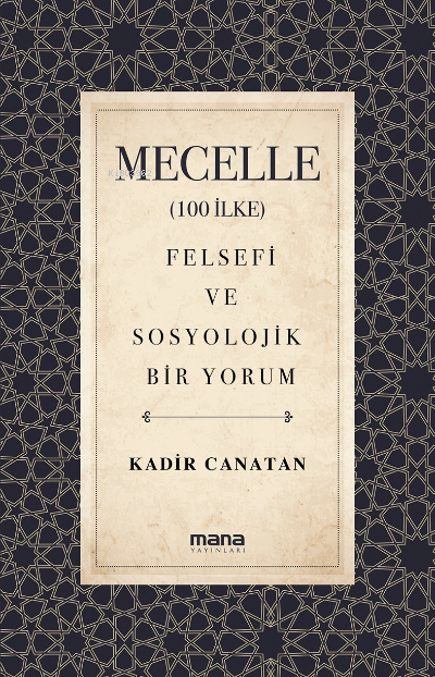 Mecelle (100 İlke);Felsefi ve Sosyolojik Bir Yorum