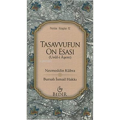  Tasavvufun On Esası | Bursalı İsmail Hakkı | Bedir Yayınları | 9786055657390 | 