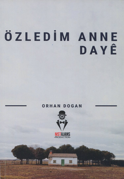  Özledim Anne Daye | Özledim Anne Daye | Orhan Doğan | MST Yayıncılık | 9786057108517 