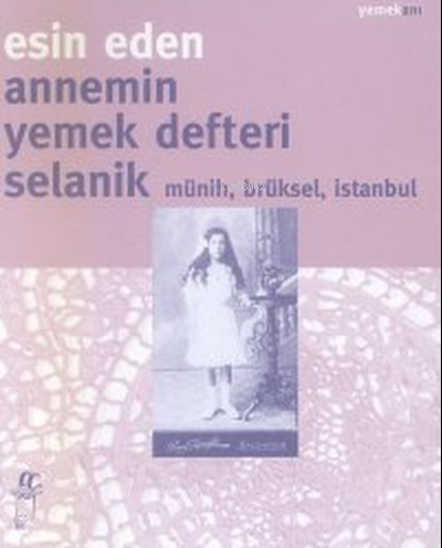 Annemin Yemek Defteri Selanik Münih, Brüksel, İstanbul