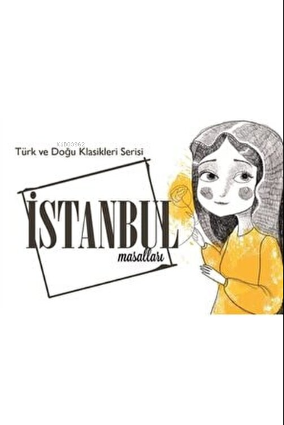 İstanbul Masalları - Türk ve Doğu Klasikleri Serisi