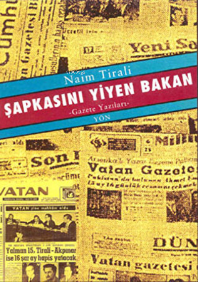  Şapkasını Yiyen Bakan | Şapkasını Yiyen Bakan | Naim Tirali | Yön Yayıncılık | 9789757959205 