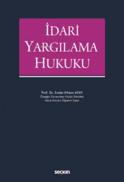  İdari Yargılama Hukuku | Ender Ethem Atay | Seçkin Yayıncılık | 9789750272707 | 