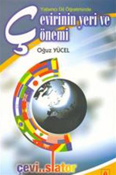  Çevirinin Yeri ve Önemi | Oğuz Yücel | Yelken Basım Yayım Dağıtım | 9789756343043 | 