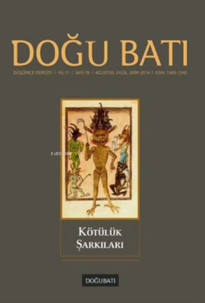  Doğu Batı Düşünce Dergisi Sayı70 Kötülük Şarkıları | Kolektif | DOĞU BATI YAYINLARI | 9771303724702 | 