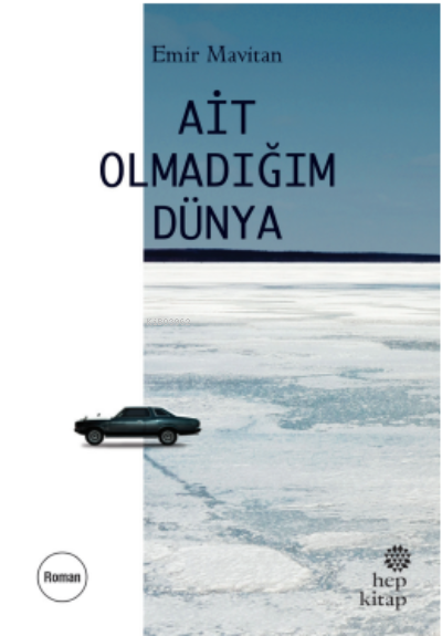  Ait Olmadığım Dünya | Emir Mavitan | Hep Kitap | 9786051924984 | 