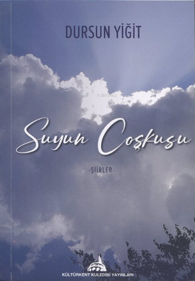  Suyun Coşkusu | Suyun Coşkusu | Hakkı Gümüştaş | Dursun Yiğit | Kuledibi Yayınları | 9786052225752 