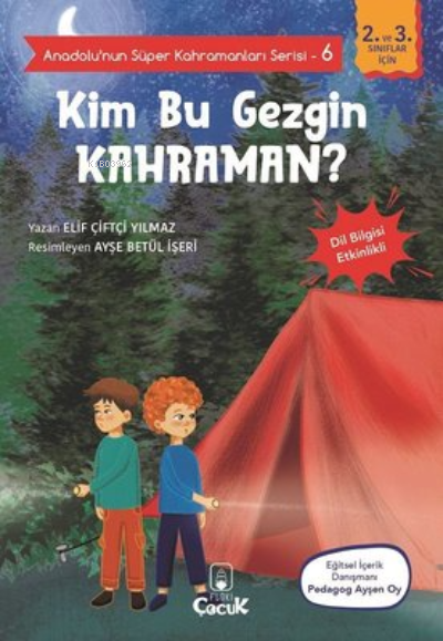  Kim Bu Gezgin Kahraman Anadolunun Süper Kahramanları Serisi 6 Dil Bilgisi Etkinlikli | Elif Çiftçi Yılmaz | Ayşe Betül İşeri | Floki Çocuk | 9786257218535 | 